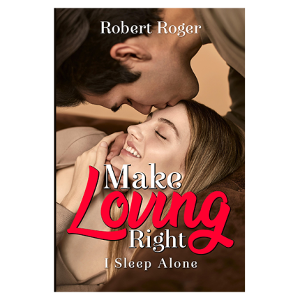Make Loving Right Sleep Alone